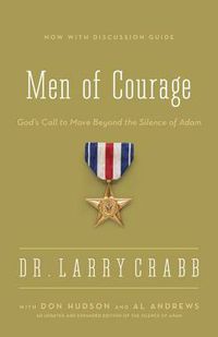Cover image for Men of Courage: God's Call to Move Beyond the Silence of Adam