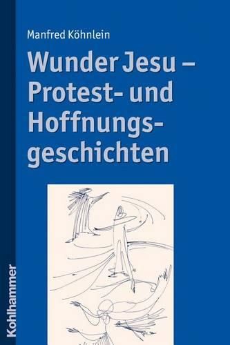 Cover image for Wunder Jesu - Protest- Und Hoffnungsgeschichten