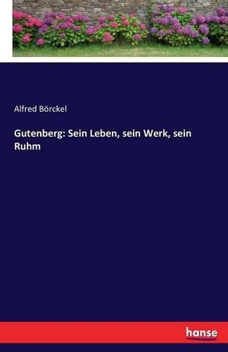 Cover image for Gutenberg: Sein Leben, sein Werk, sein Ruhm