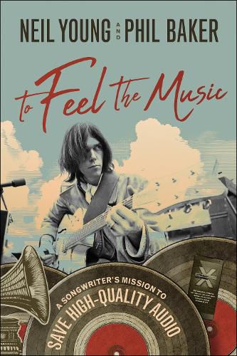 Cover image for To Feel the Music: A Songwriter's Mission to Save High-Quality Audio