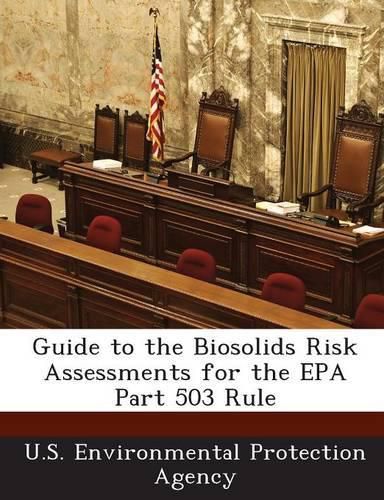 Cover image for Guide to the Biosolids Risk Assessments for the EPA Part 503 Rule