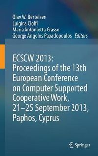 Cover image for ECSCW 2013: Proceedings of the 13th European Conference on Computer Supported Cooperative Work, 21-25 September 2013, Paphos, Cyprus