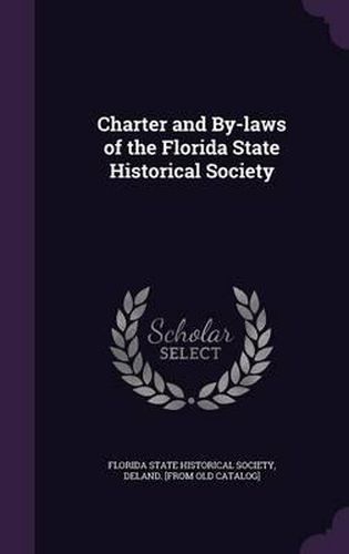 Cover image for Charter and By-Laws of the Florida State Historical Society