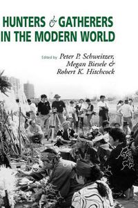 Cover image for Hunters and Gatherers in the Modern World: Conflict, Resistance, and Self-Determination