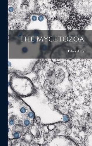 Cover image for The Mycetozoa