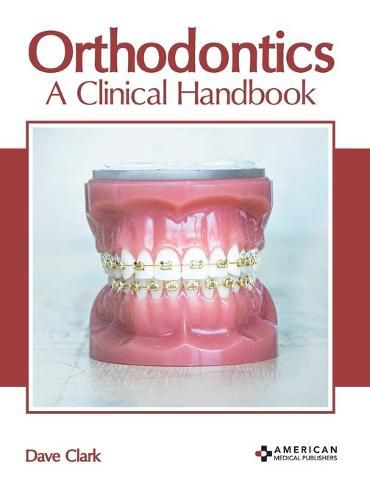 Orthodontics: A Clinical Handbook