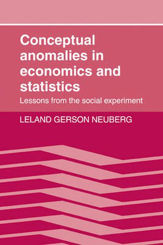 Cover image for Conceptual Anomalies in Economics and Statistics: Lessons from the Social Experiment