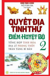 Cover image for Quy&#7871;t &#273;&#7883;a tinh th&#432; - &#272;i&#7875;m huy&#7879;t b&#7897; - T&#7853;p 2: T&#7893;ng h&#7907;p tinh hoa &#273;&#7883;a ly phong th&#7911;y - Tran tang bi b&#7843;n