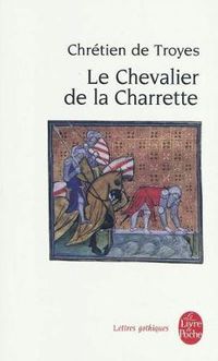 Cover image for Le Chevalier de la Charrette, ou Le Roman de Lancelot