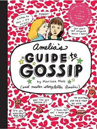 Cover image for Amelia's Guide to Gossip: The Good, the Bad, and the Ugly