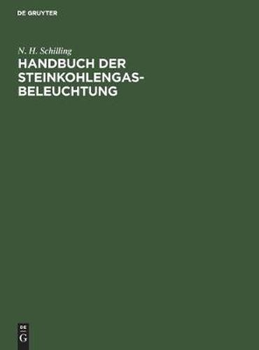 Cover image for Handbuch Der Steinkohlengas-Beleuchtung