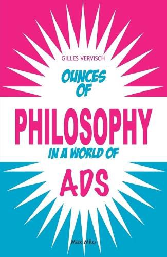 Cover image for Ounces of Philosophy in a World of Ads