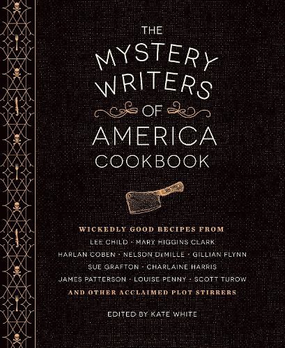 The Mystery Writers of America Cookbook: Wickedly Good Meals and Desserts to Die For