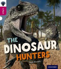 Cover image for Oxford Reading Tree inFact: Level 10: The Dinosaur Hunters