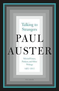 Cover image for Talking to Strangers: Selected Essays, Prefaces, and Other Writings, 1967-2017