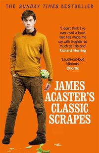 Cover image for James Acaster's Classic Scrapes - The Hilarious Sunday Times Bestseller