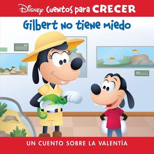 Cover image for Disney Cuentos Para Crecer Gilbert No Tiene Miedo (Disney Growing Up Stories Gilbert Is Not Afraid): Un Cuento Sobre La Valentia (a Story about Bravery)