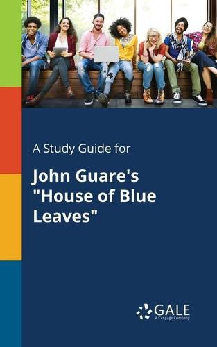 Cover image for A Study Guide for John Guare's House of Blue Leaves