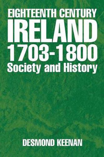 Cover image for Eighteenth Century Ireland 1703-1800 Society and History