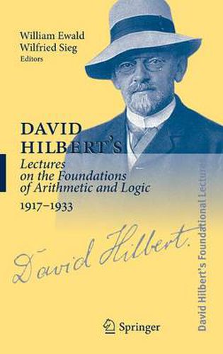 David Hilbert's Lectures on the Foundations of Arithmetic and Logic 1917-1933