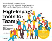 Cover image for High-Impact Tools for Teams: 5 Tools to Align Team Members, Build Trust, and Get Results Fast