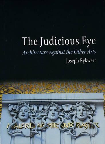 Cover image for The Judicious Eye: Architecture Against the Other Arts