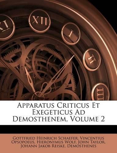 Apparatus Criticus Et Exegeticus Ad Demosthenem, Volume 2