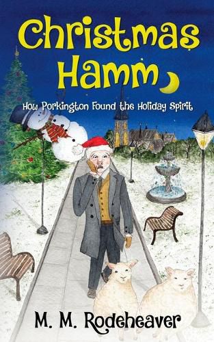 Cover image for Christmas Hamm: How Porkington Found the Holiday Spirit