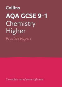 Cover image for AQA GCSE 9-1 Chemistry Higher Practice Papers: Ideal for Home Learning, 2022 and 2023 Exams