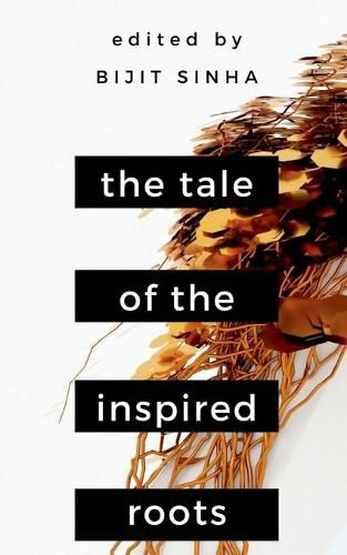 Cover image for The Tale of the Inspired Roots: A Tale told through 25 poems