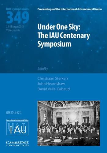 Cover image for Under One Sky: The IAU Centenary Symposium (IAU S349)