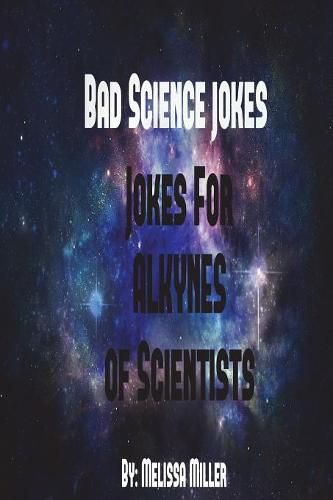 Cover image for BadScienceJokes Jokes For ALKYNES Of Scientists