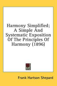 Cover image for Harmony Simplified; A Simple and Systematic Exposition of the Principles of Harmony (1896)