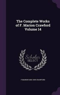 Cover image for The Complete Works of F. Marion Crawford Volume 14