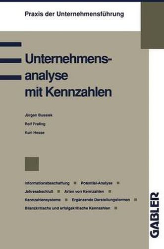 Unternehmensanalyse mit Kennzahlen: Informationsbeschaffung Potential-Analyse Jahresabschluss Arten von Kennzahlen Kennzahlensysteme Erganzende Darstellungsformen Bilanzkritische und erfolgskritische Kennzahlen