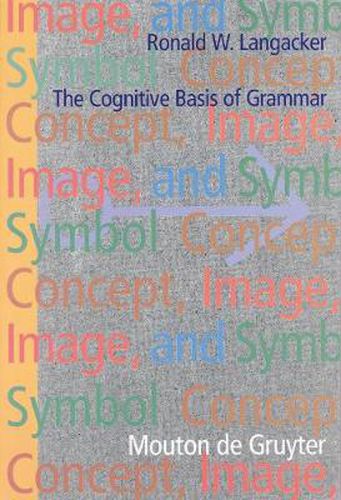 Cover image for Concept, Image, and Symbol: The Cognitive Basis of Grammar