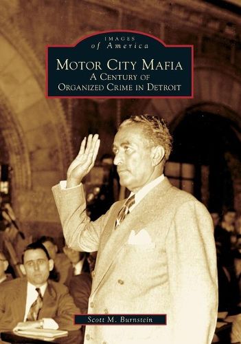 Cover image for Motor City Mafia: A Century of Organized Crime in Detroit