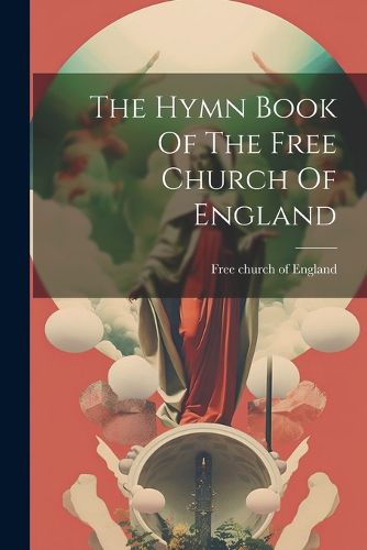 Cover image for The Hymn Book Of The Free Church Of England