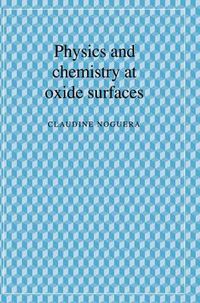 Cover image for Physics and Chemistry at Oxide Surfaces