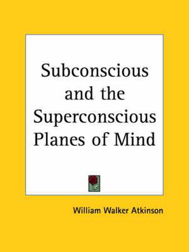 Cover image for Subconscious and the Superconscious Planes of Mind