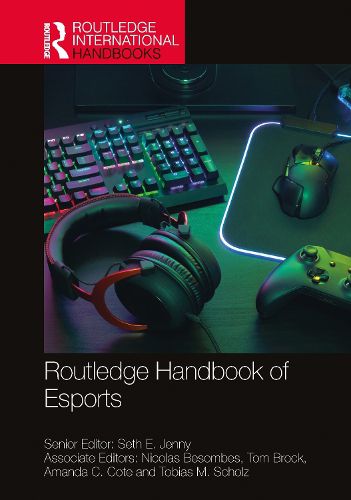 Routledge Handbook of Esports