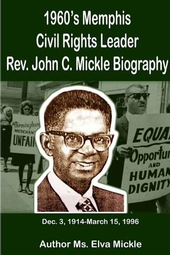 Cover image for 1960's Memphis Civil Rights Leader--Rev. John C. Mickle Biography