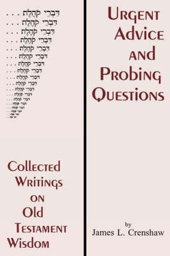 Cover image for Urgent Advice and Probing Questions: Collected Writings on Old Testament Wisdom