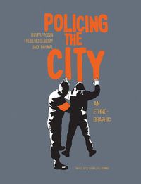 Cover image for Policing The City: An Ethno-graphic