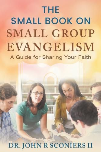 Cover image for The Small Book on Small Group Evangelism: A Guide for Sharing Your Faith