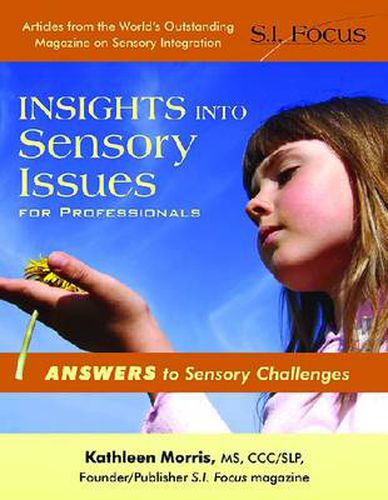 Cover image for Insights Into Sensory Issues for Professionals: Answers to Sensory Challenges