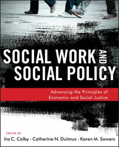 Cover image for Social Work and Social Policy - Advancing the Principles of Economic and Social Justice