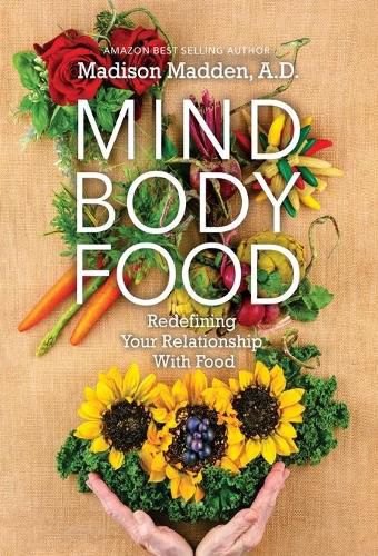 Cover image for Mind Body Food: Redefining Your Relationship with Food