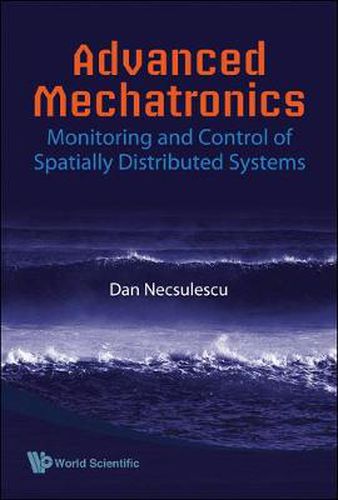 Cover image for Advanced Mechatronics: Monitoring And Control Of Spatially Distributed Systems