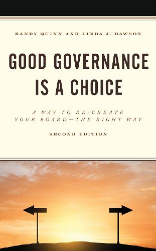 Cover image for Good Governance is a Choice: A Way to Re-Create Your Board the Right Way